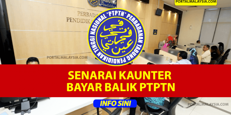 Senarai Kaunter Bayar Balik PTPTN - Portal Malaysia