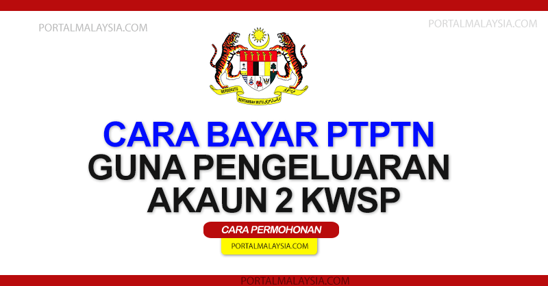Cara Bayar PTPTN Guna Pengeluaran Akaun 2 KWSP poster