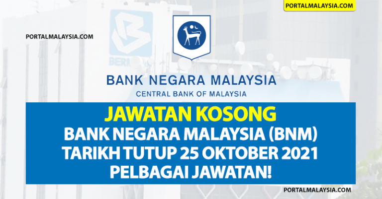 Jawatan Kosong Bank Negara Malaysia (BNM) - Tarikh Tutup 25 Oktober 2021 Pelbagai Jawatan!
