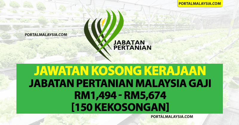 Jawatan Kosong Kerajaan Jabatan Pertanian Malaysia - Gaji RM1,494 - RM5,674 [150 Kekosongan]