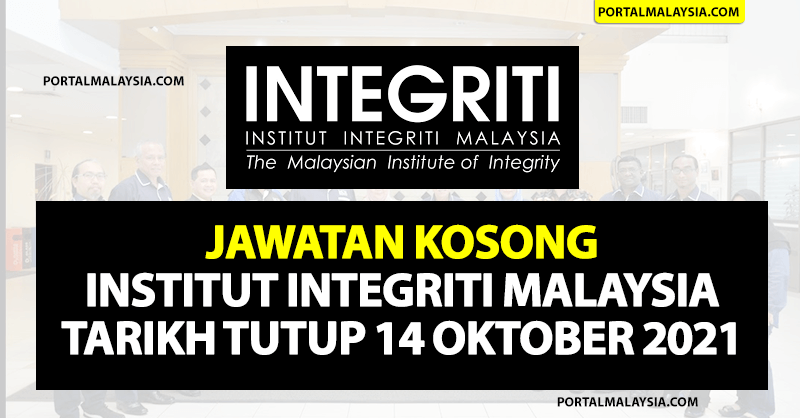 Jawatan Kosong Institut Integriti Malaysia - Tarikh Tutup 14 Oktober 2021