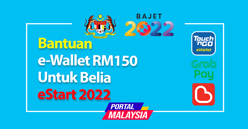 Bantuan e-Wallet RM150 Untuk Belia eStart 2022