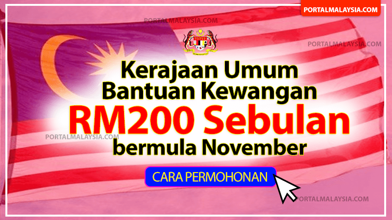 Kerajaan Umum Bantuan RM200 Sebulan Bermula November