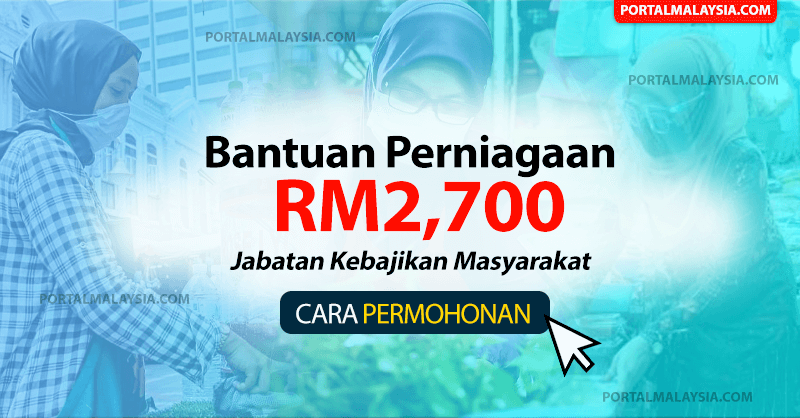 Bantuan Perniagaan Geran Pelancaran Jabatan Kebajikan Masyarakat Berjumlah RM2,700