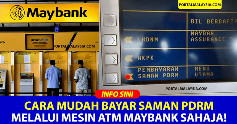 Cara Mudah Bayar Saman PDRM Melalui Mesin ATM Maybank Sahaja!