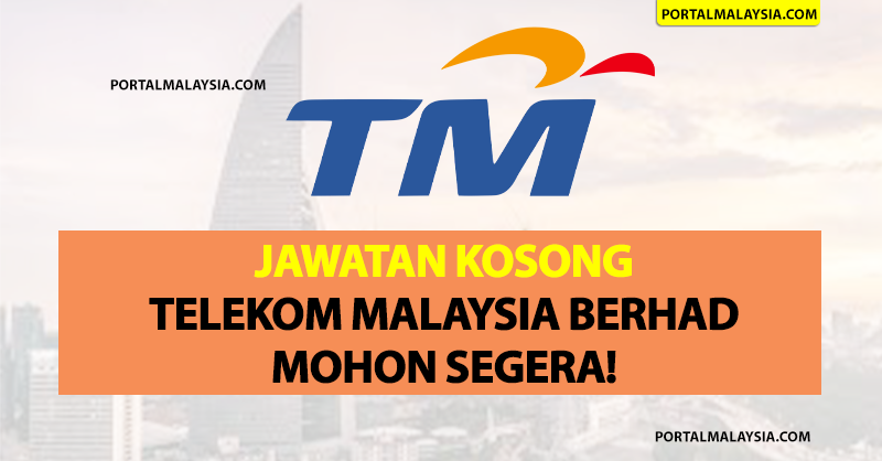 Jawatan Kosong Telekom Malaysia Berhad - Mohon Segera!