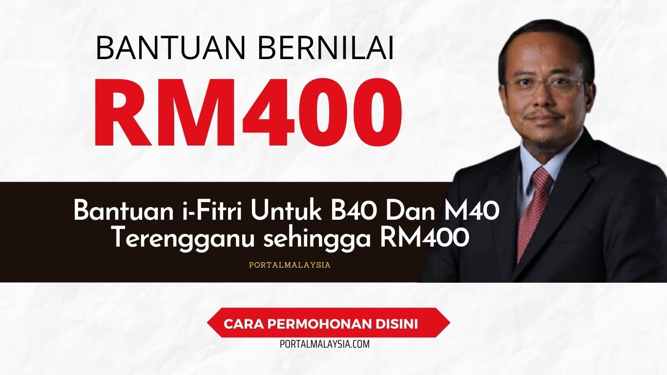 Bantuan i-Fitri Untuk B40 Dan M40 Terengganu sehingga RM400
