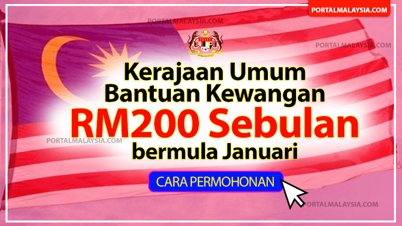 Kerajaan Umum Bantuan RM200 Sebulan Bermula Januari 2022