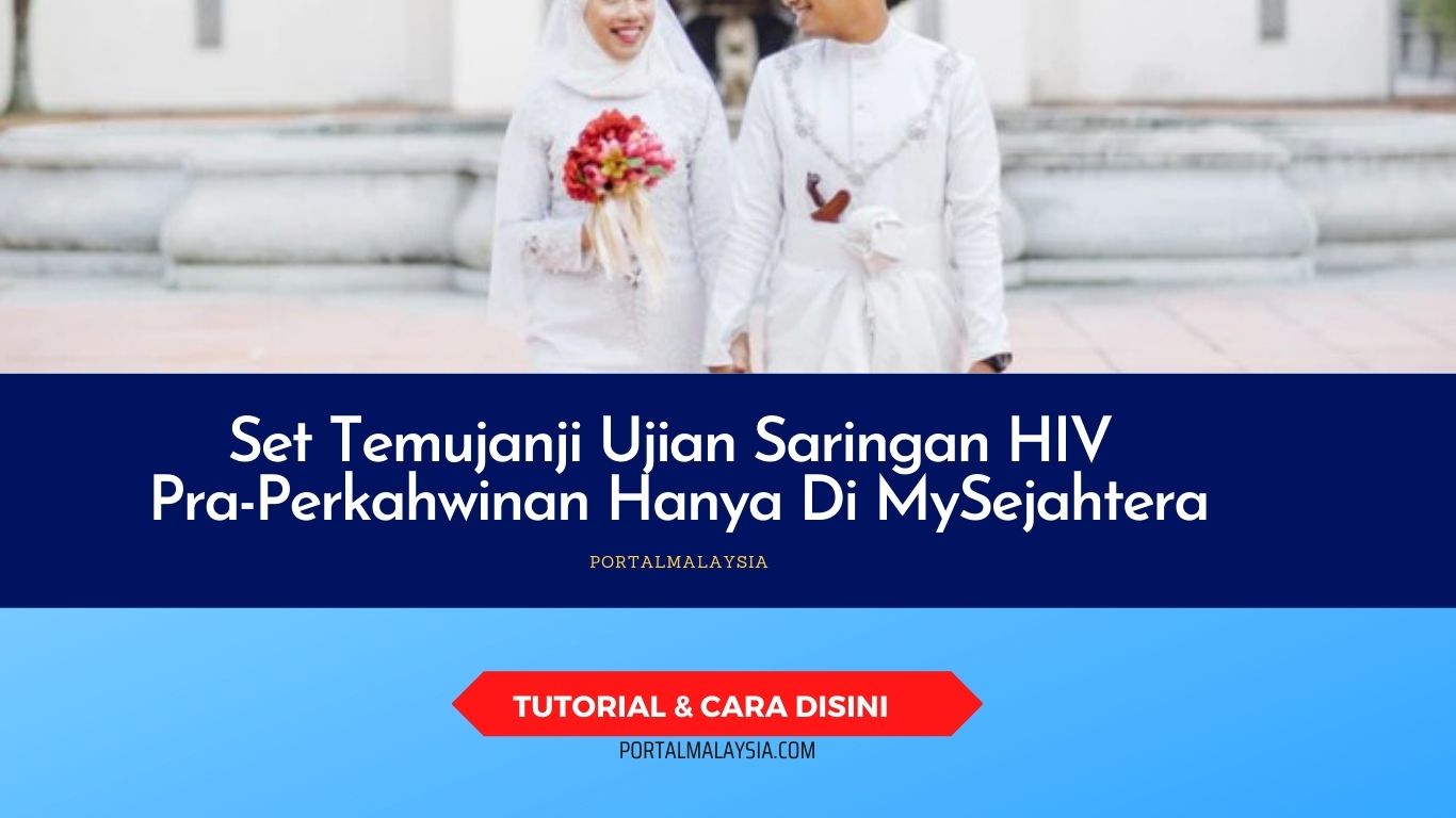 Set Temujanji Ujian Saringan HIV Pra-Perkahwinan Hanya Di MySejahtera