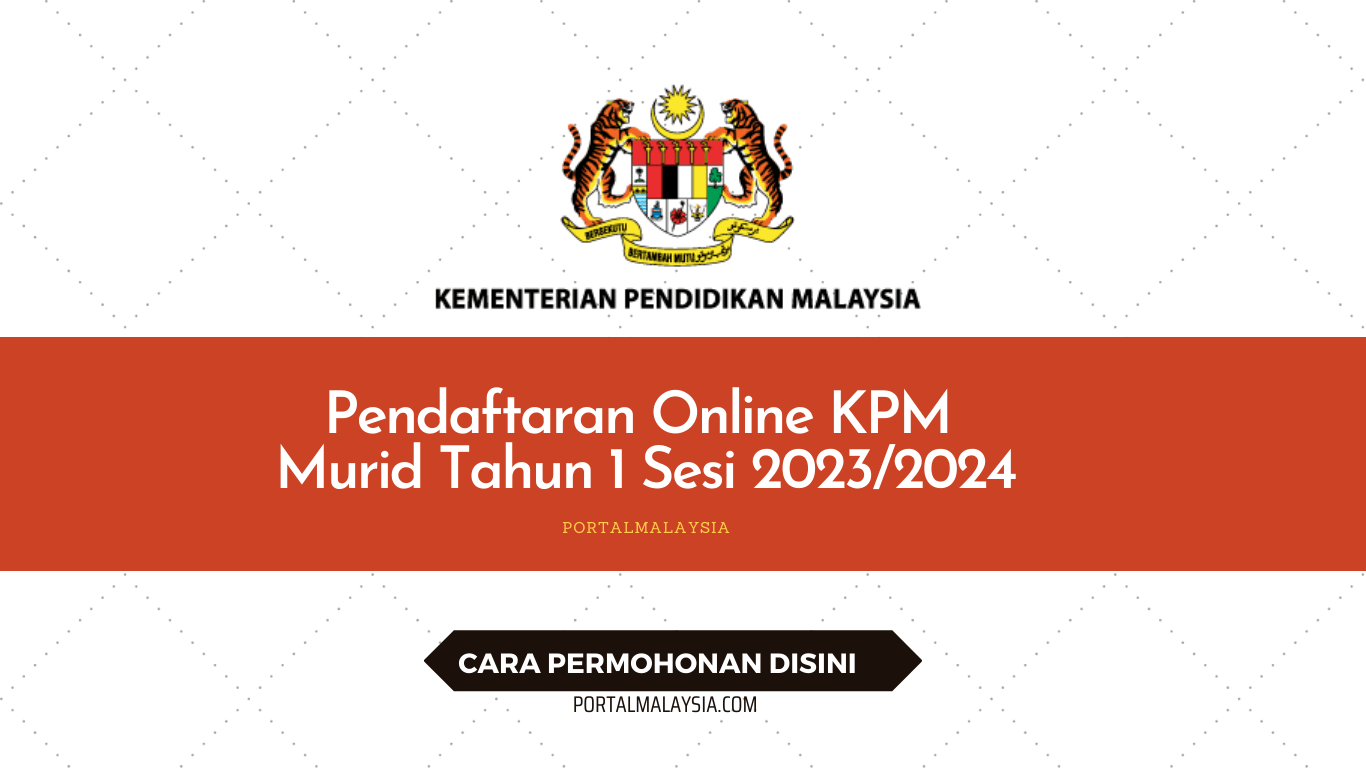 Pendaftaran Online KPM Murid Tahun 1 Sesi 2023/2024