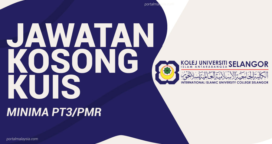 Jawatan Kosong Di Kolej Universiti Islam Selangor (KUIS) - Minima PT3/PMR 14