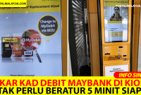 Tukar Kad Debit Maybank Di Kiosk, Tak Perlu Beratur 5 Minit Siap!