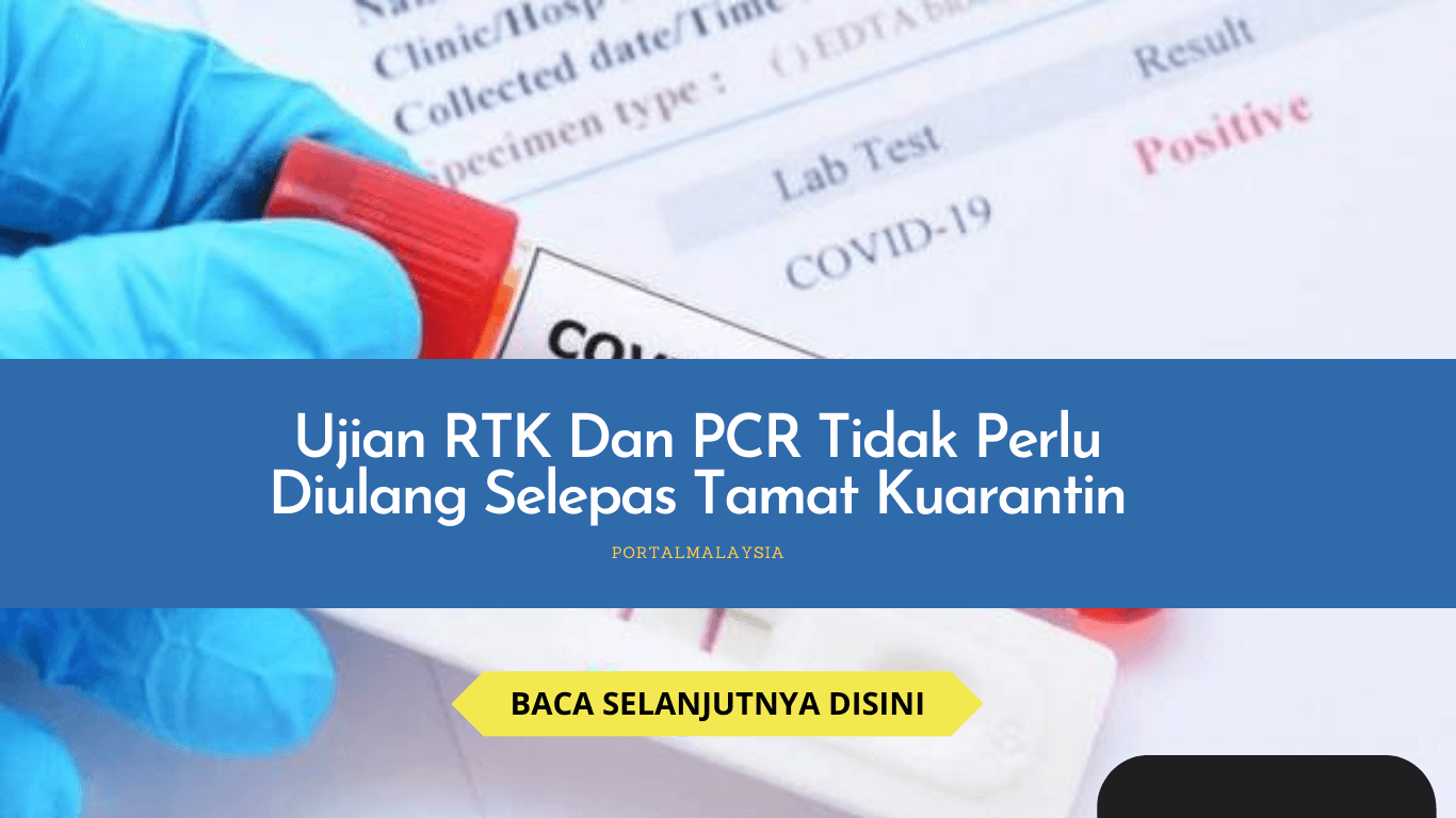 Ujian RTK Dan PCR Tidak Perlu Diulang Selepas Tamat Kuarantin 70