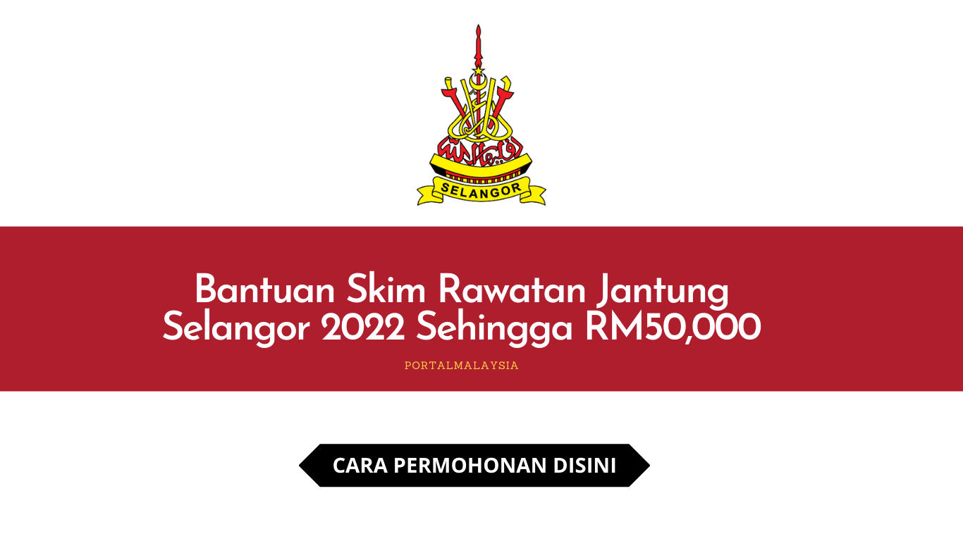 Bantuan Skim Rawatan Jantung Selangor 2022 Sehingga RM50,000