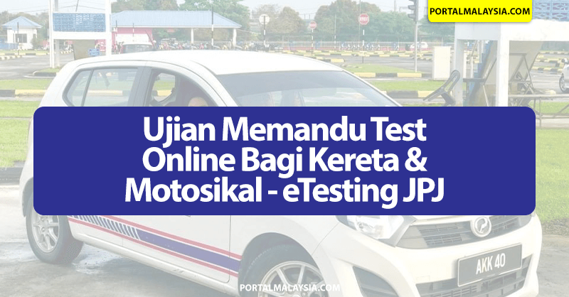 Ujian Memandu Test Online Bagi Kereta & Motosikal - eTesting JPJ