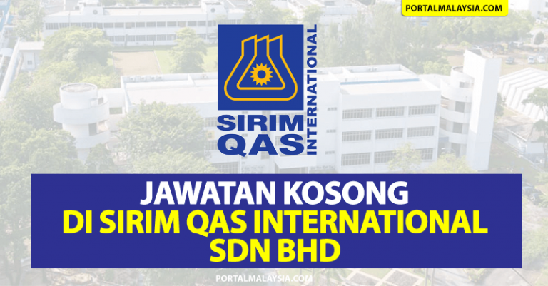 Jawatan Kosong SIRIM QAS International Sdn Bhd - Gaji Minima RM1,800