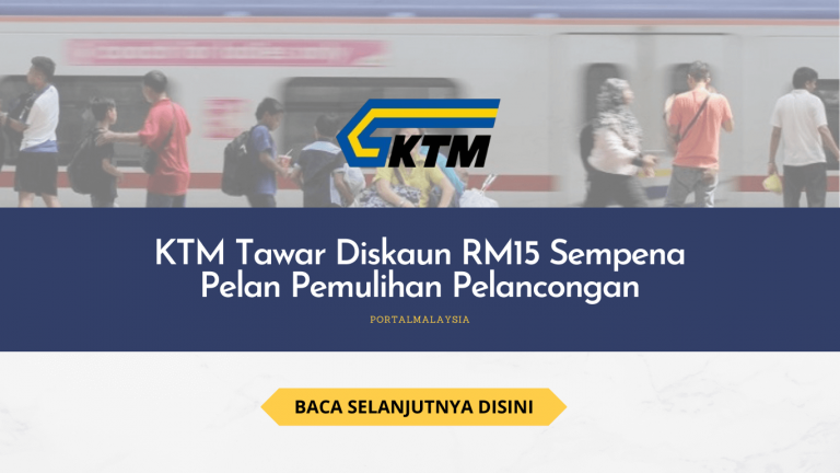 KTM Tawar Diskaun RM15 Sempena Pelan Pemulihan Pelancongan 2022