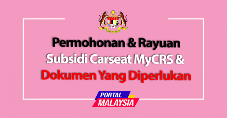 Permohonan & Rayuan Subsidi Carseat MyCRS & Dokumen Yang Diperlukan