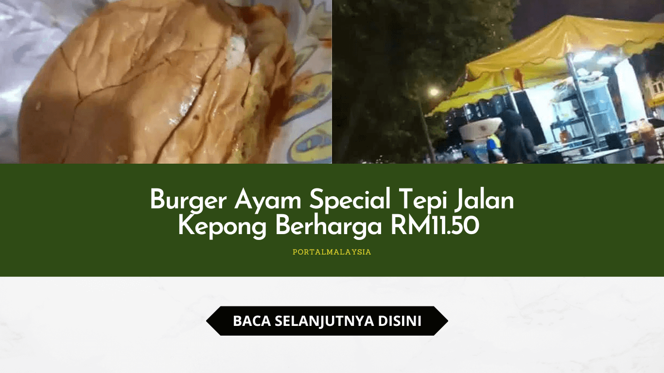 Burger Ayam Special Tepi Jalan Kepong Berharga RM11.50