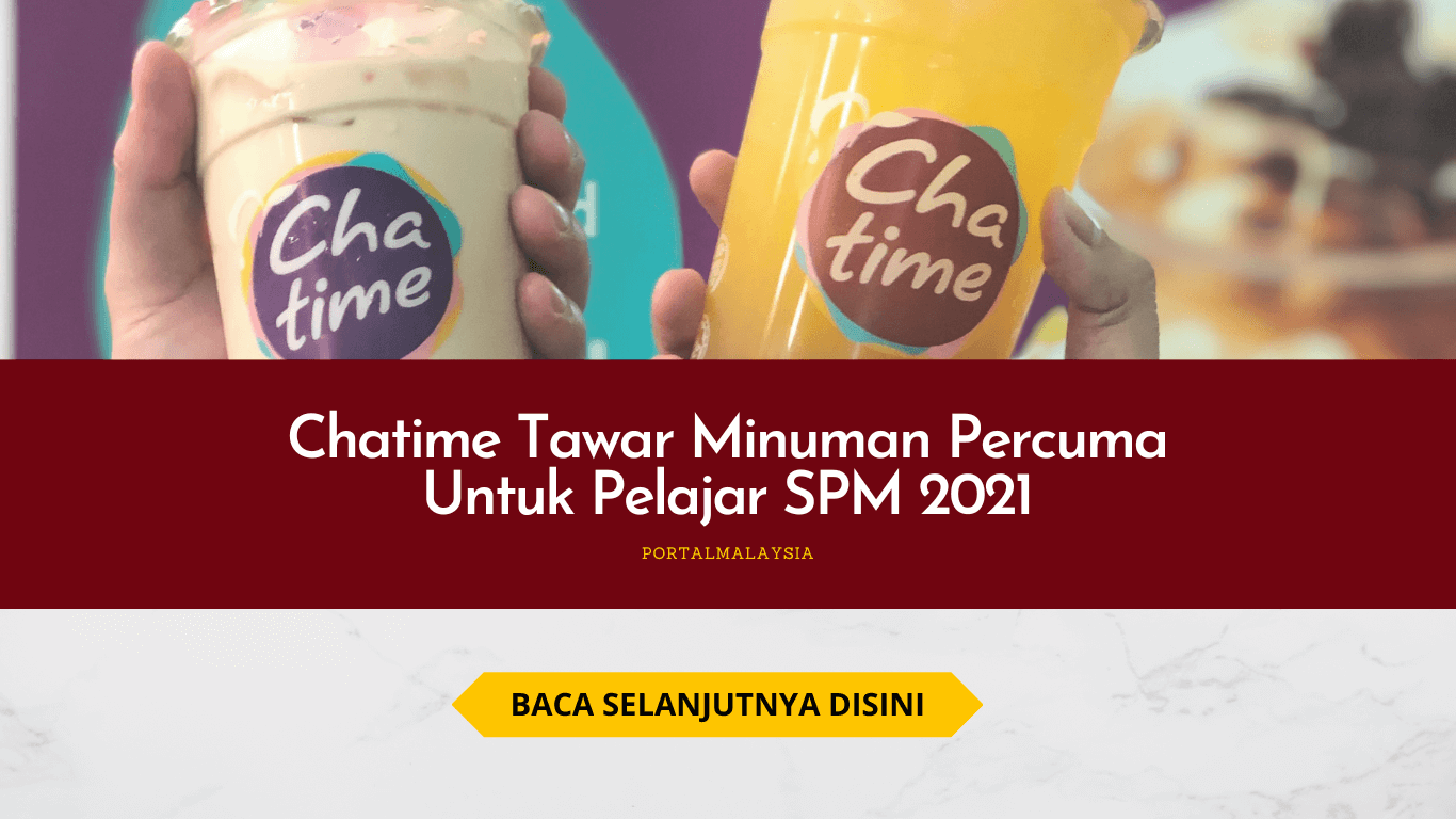 Chatime Tawar Minuman Percuma Untuk Pelajar SPM 2021