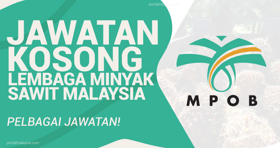 Jawatan Kosong Di Lembaga Minyak Sawit Malaysia (MPOB) - Pelbagai Jawatan Menarik! 4