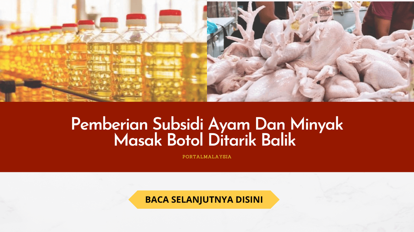 Pemberian Subsidi Ayam Dan Minyak Masak Botol Ditarik Balik