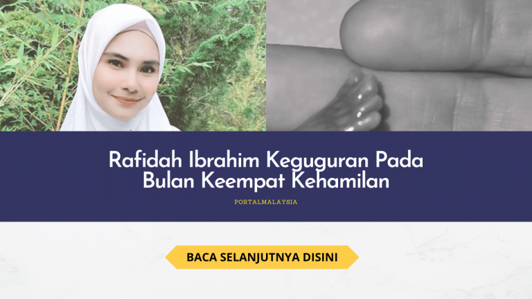Rafidah Ibrahim Keguguran Anak Pertama Pada Bulan Keempat Kehamilan