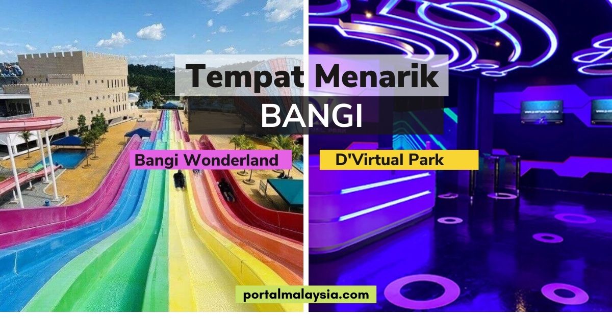 Tempat Menarik Di Bangi 2022 | Bangi Wonderland, D-Virtual Park 13