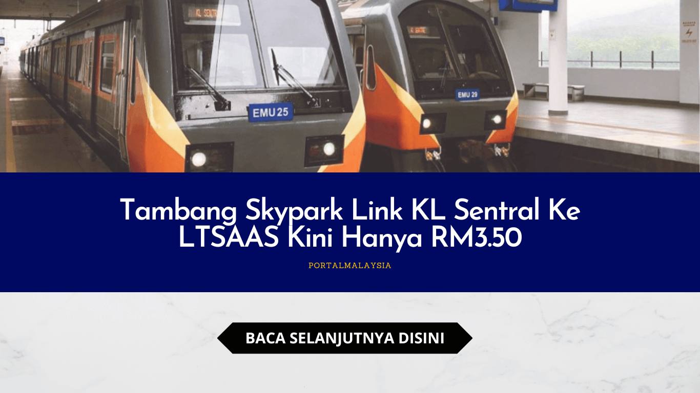 Tambang Skypark Link KL Sentral Ke LTSAAS Kini Hanya RM3.50