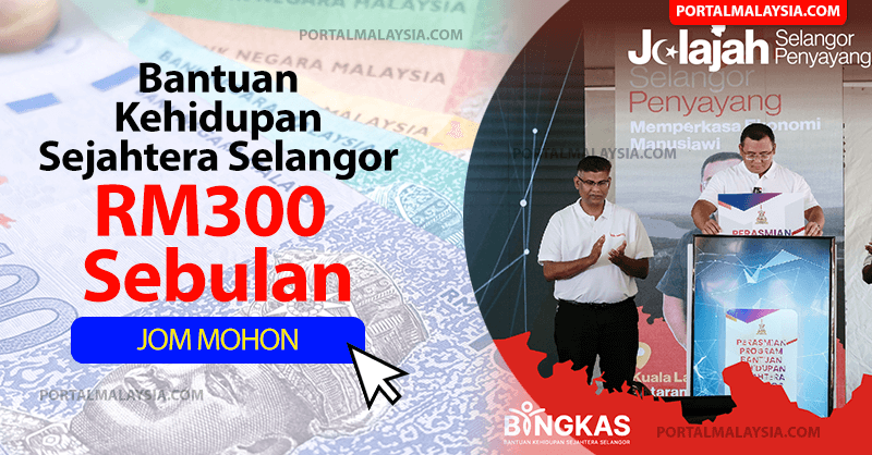 BINGKAS Bantuan Kehidupan Sejahtera Selangor RM300 Sebulan