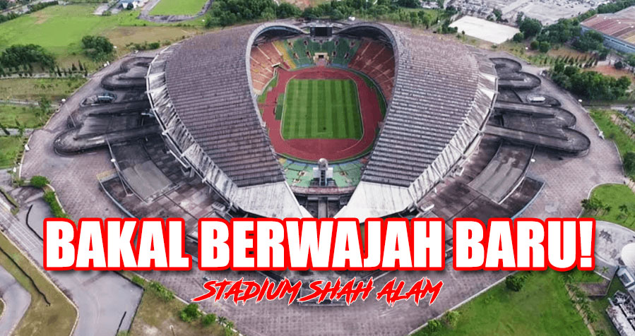 Bakal Dirobohkan, Pembangunan Semula Stadium Shah Alam! 43