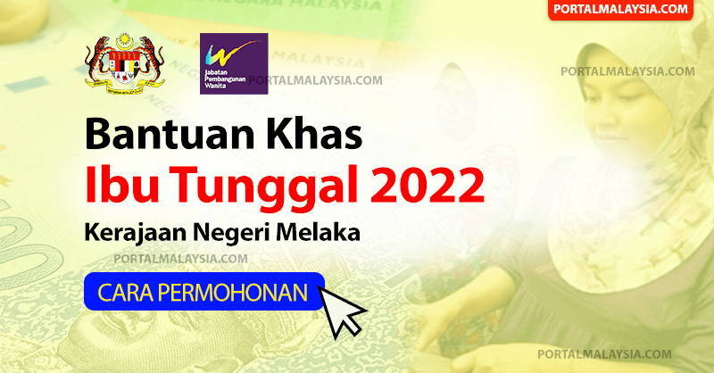 Bantuan Khas Ibu Tunggal Kerajaan Negeri Melaka 2022