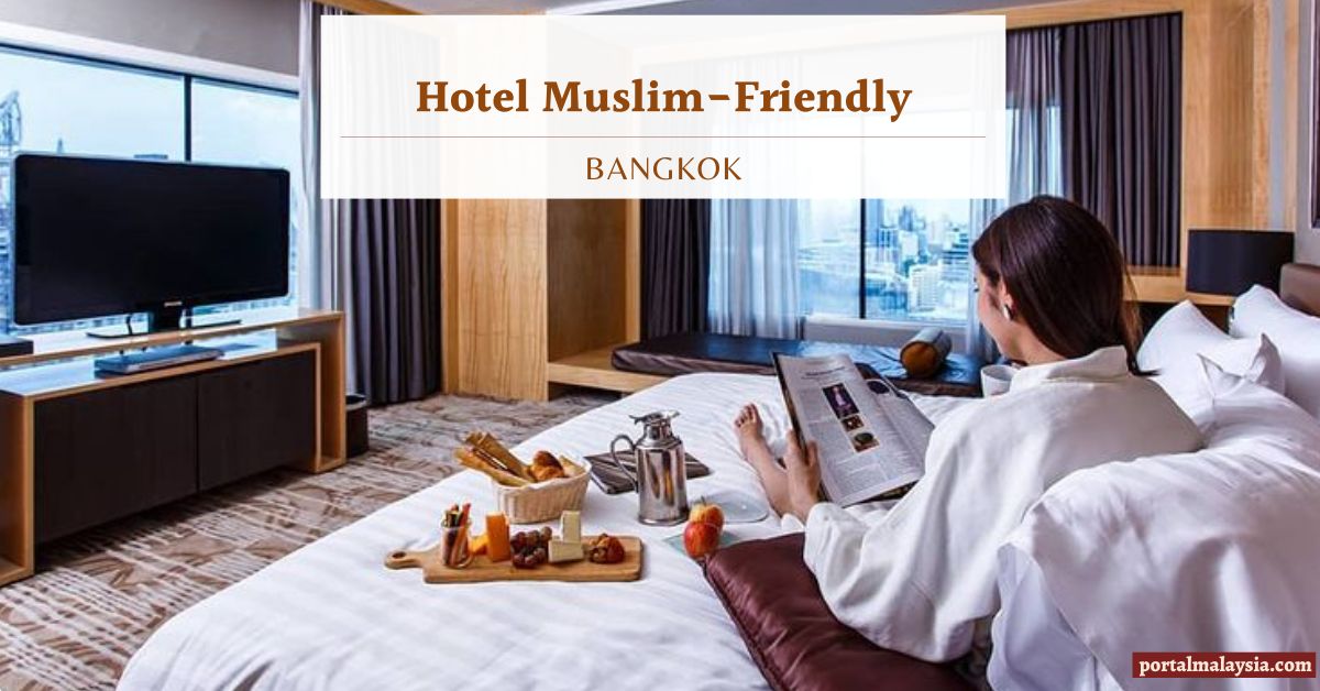 5 Hotel Bangkok Yang Muslim-Friendly | Makanan Halal . Beautiful Deco . Selesa 41