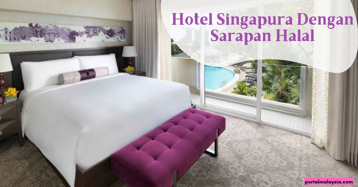 HOTEL SINGAPURA DENGAN SARAPAN HALAL