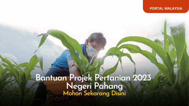 Permohonan Bantuan Projek Pertanian 2023 Dibuka Sehingga 15 September 2022