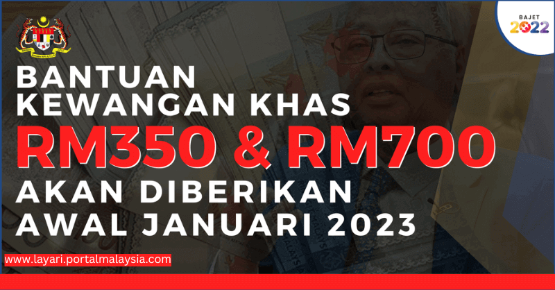 Terkini : Bantuan Kewangan Khas RM350 & RM700 Akan Diberikan Awal Januari 2023 Nanti - Semak Sekarang!