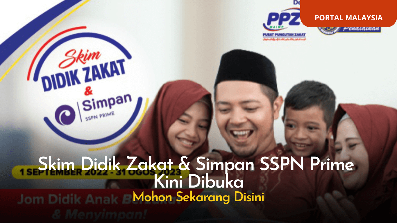 Permohonan Skim Didik Zakat & Simpan SSPN Prime​ Dibuka Sehingga 2023