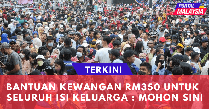 Bantuan Kewangan RM350 Untuk Seluruh Isi Keluarga Di Malaysia - Mohon Sekarang!
