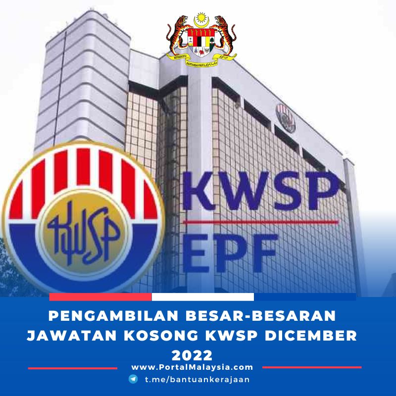 TERKINI: Pengambilan Besar-Besaran Jawatan Kosong KWSP Disember 2022 Dibuka! ~ Mohon Sekarang !