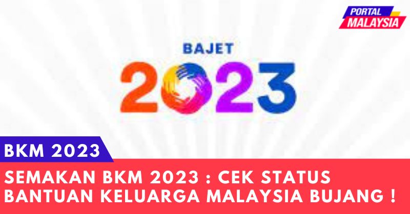 Terkini : Semakan BKM 2023: Cek Status Bantuan Keluarga Malaysia Bujang