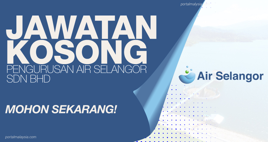 Jawatan Kosong Pengurusan Air Selangor Sdn Bhd - Mohon Sekarang! 12