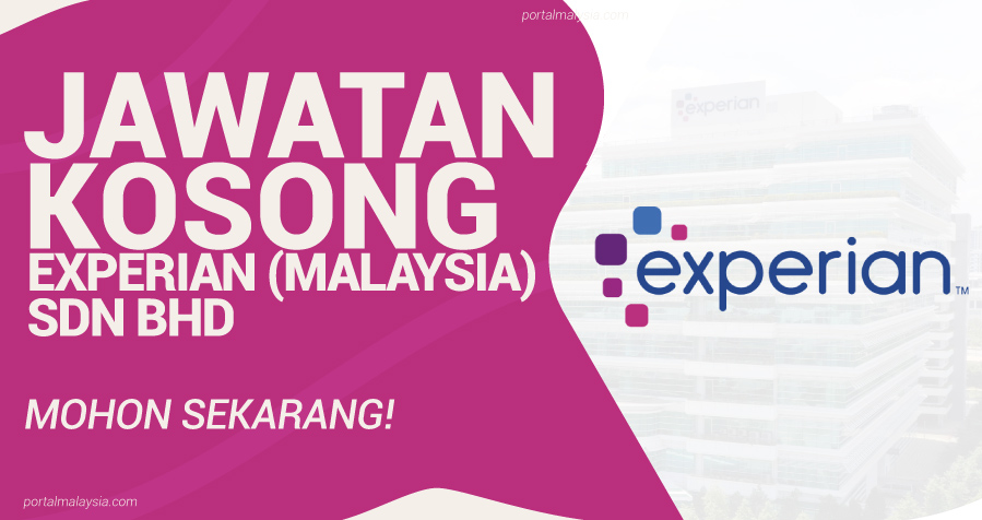Jawatan Kosong Di Experian (Malaysia) Sdn Bhd - Mohon Sekarang! 10