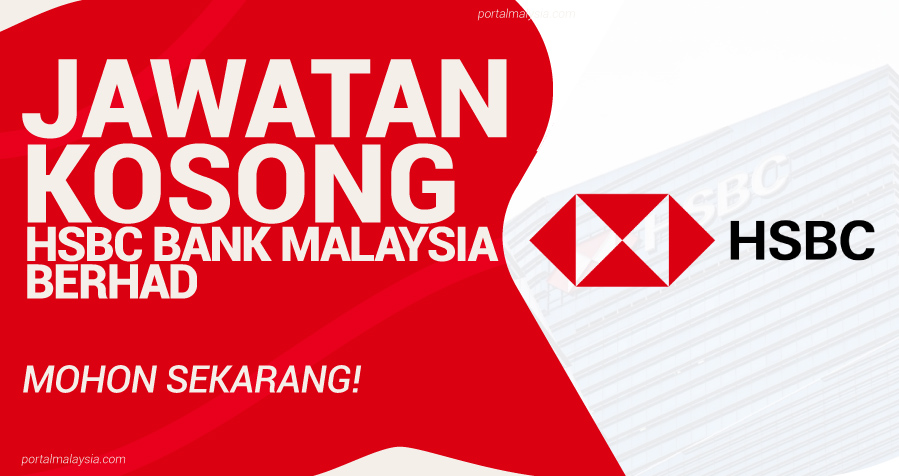 Jawatan Kosong Di HSBC Bank Malaysia Berhad - Mohon Sekarang! 15