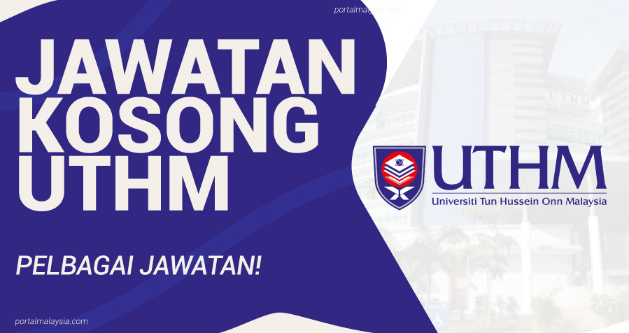 Jawatan Kosong Di Universiti Tun Hussein Onn Malaysia (UTHM) - Pelbagai Jawatan Menarik! 14