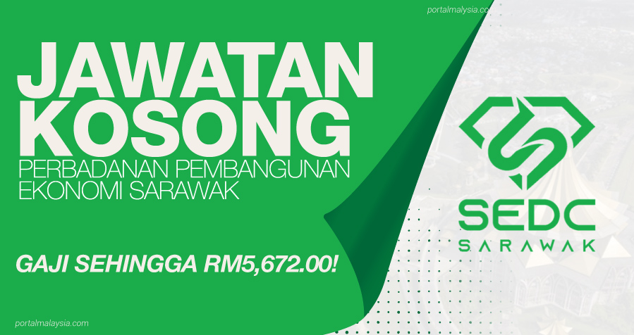 Jawatan Kosong Perbadanan Pembangunan Ekonomi Sarawak (SEDC) - Gaji Sehingga RM5,672.00! 2