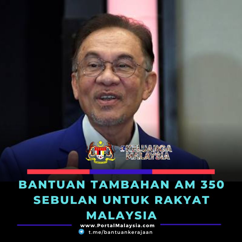 Terkini : Bantuan Tambahan Am Sebanyak RM350 Sebulan Untuk Rakyat Malaysia!!