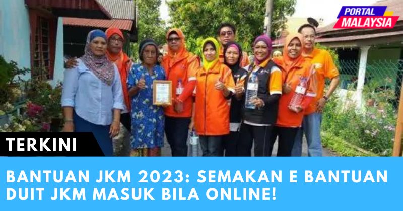 TERKINI : Bantuan JKM 2023 ~ Semakan eBantuan Duit JKM Masuk Bila Online! : Semak Sini !
