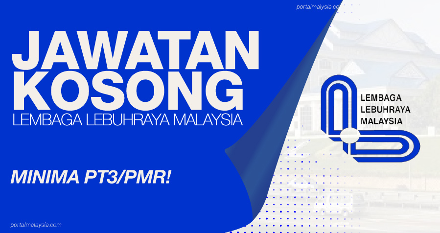 Jawatan Kosong Di Lembaga Lebuhraya Malaysia - Minima PT3/PMR! 6